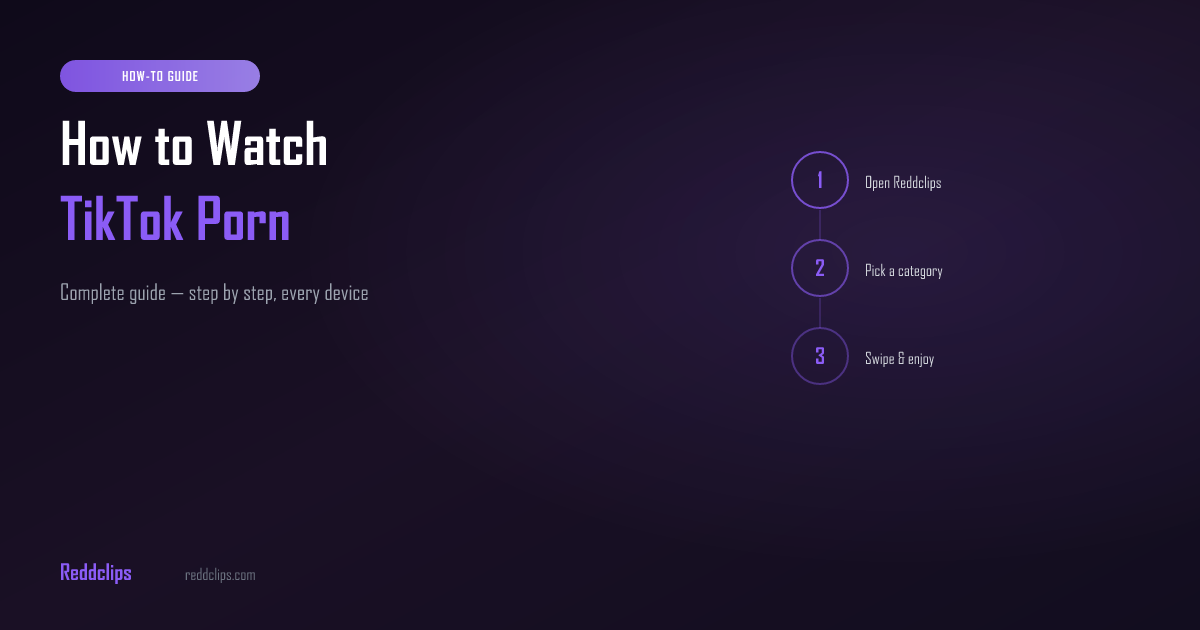 How to Watch TikTok Porn: Complete Guide for 2026