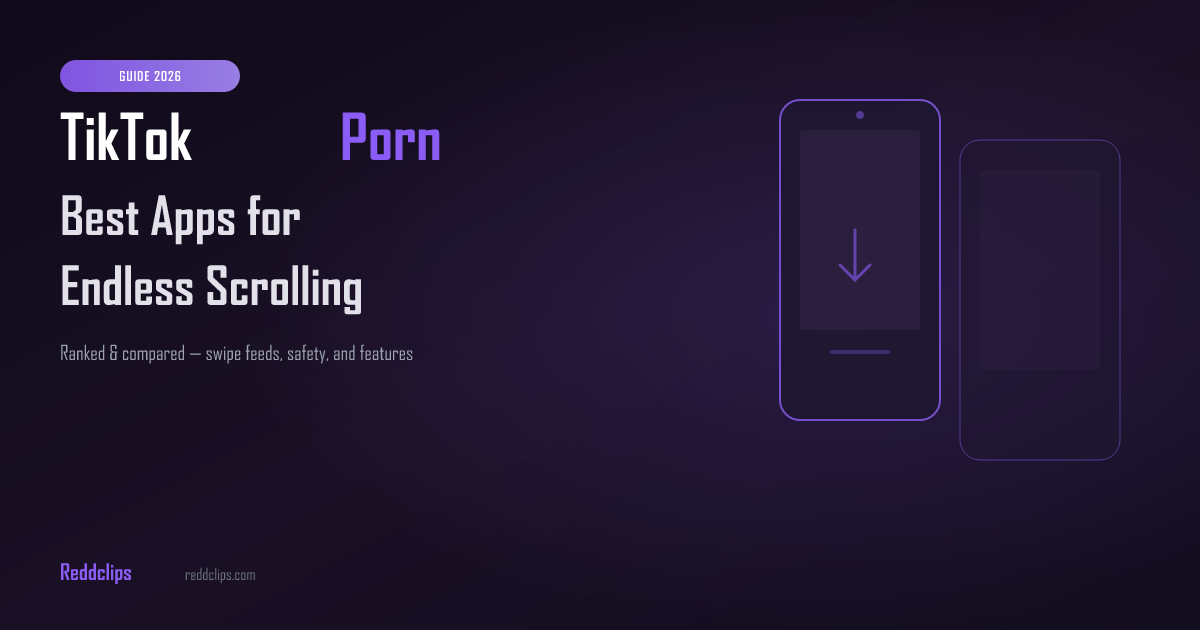TikTok Porn: The Best Apps for Endless NSFW Scrolling in 2026